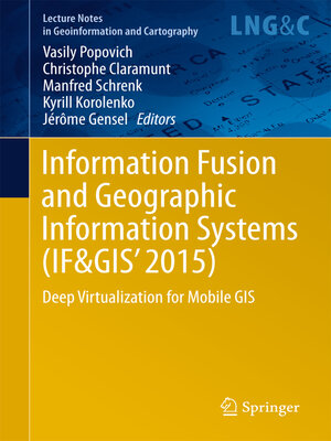 cover image of Information Fusion and Geographic Information Systems (IF&GIS' 2015)